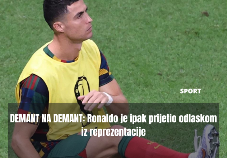 DEMANT NA DEMANT: Ronaldo je ipak prijetio odlaskom iz reprezentacije